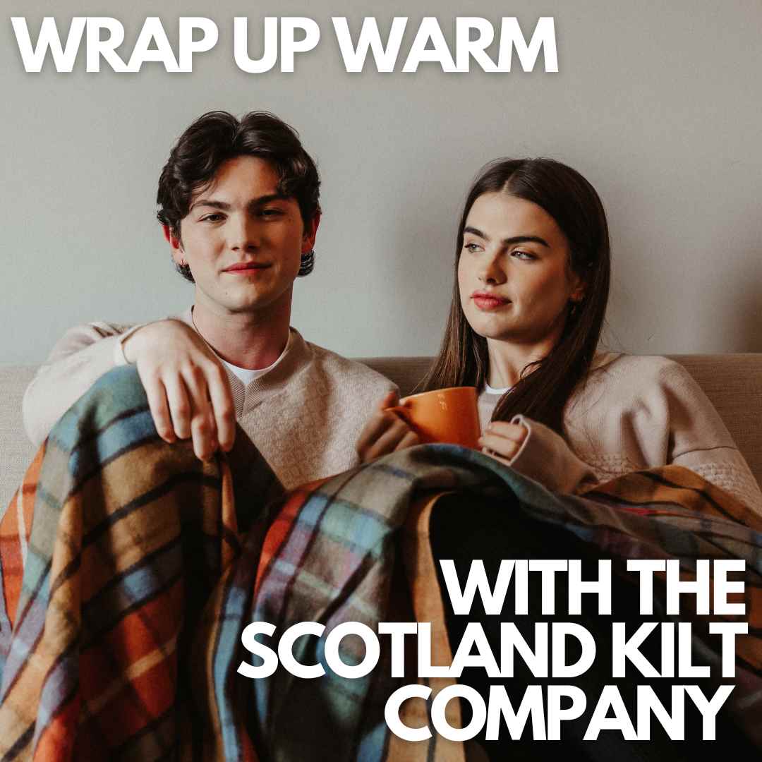 Wrap Up Warm With The Scotland Kilt Company